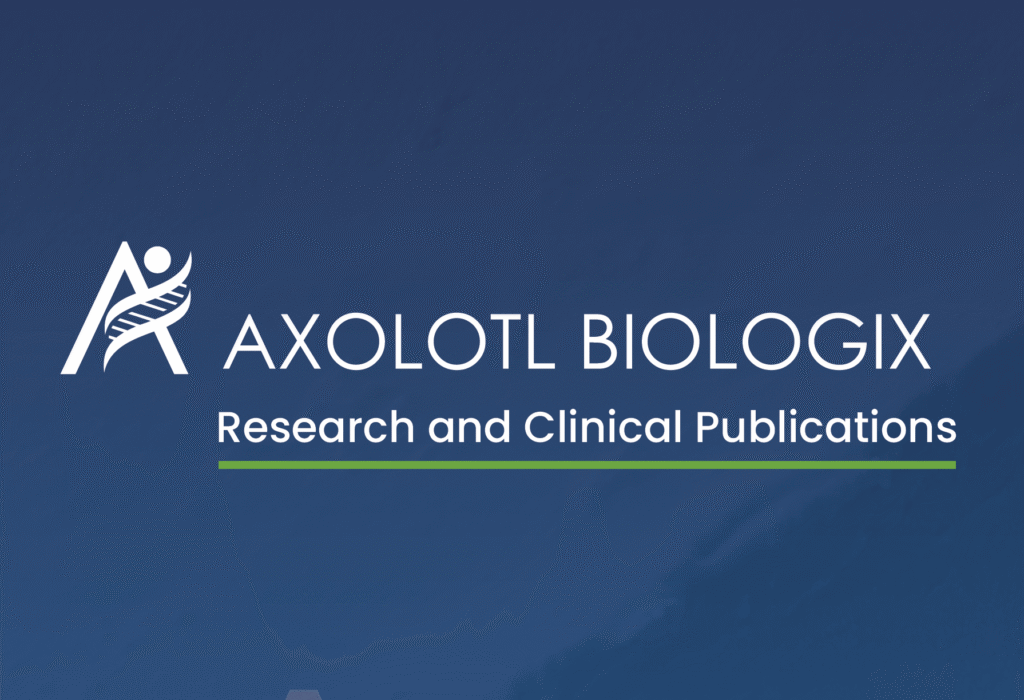 Axolotl Biologix – Research and Clinical Publications