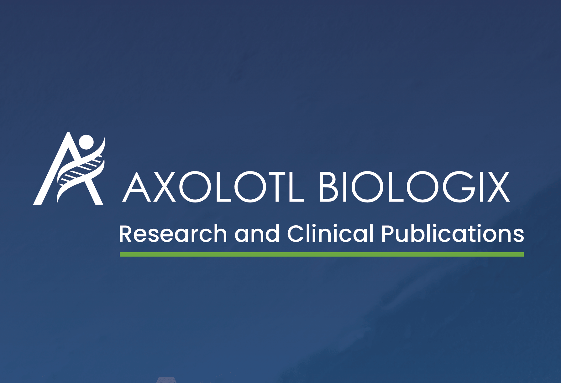Axolotl Biologix – Research and Clinical Publications